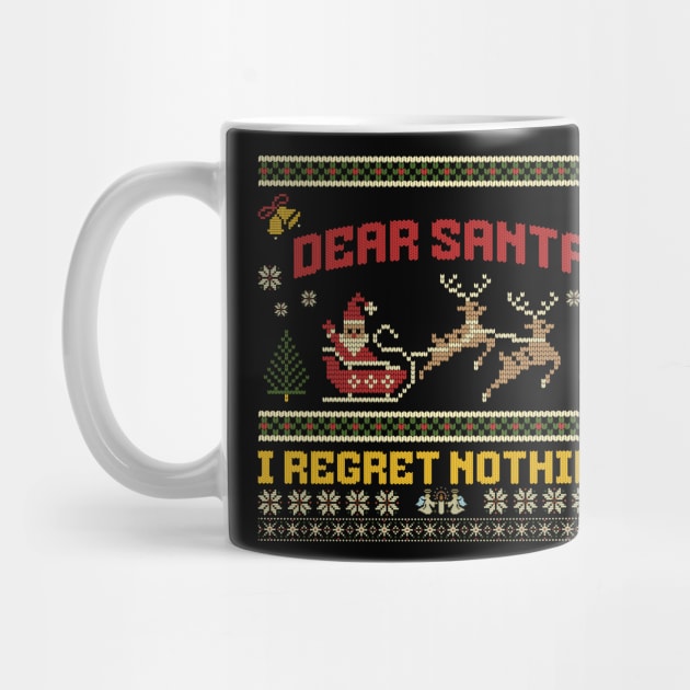Dear Santa I Regret Nothing by ZombieTeesEtc